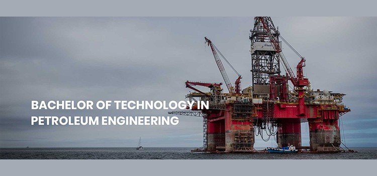 All about B.Tech/BE Petroleum Engineering Course