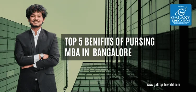 Top 5 Benefits of Pursuing MBA in Bangalore in 2024