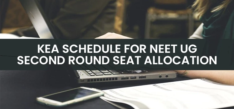 KEA schedule for NEET UG second round seat allocation - Medical / Dental / AYUSH Course - 2021