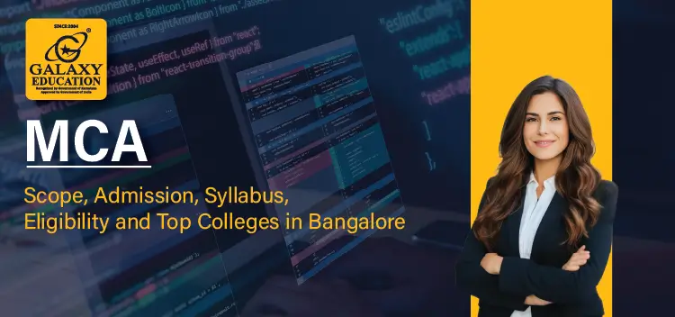 MCA: Scope, Admission, Syllabus, Eligibility and Top Colleges in Bangalore