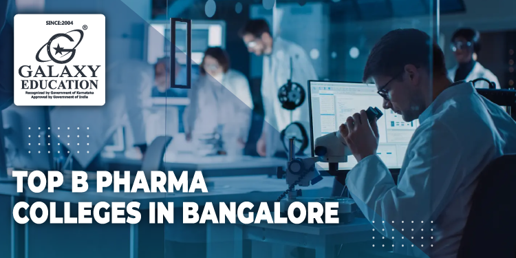 Top B Pharma Colleges in Bangalore | Best Pharmacy Courses & Fees